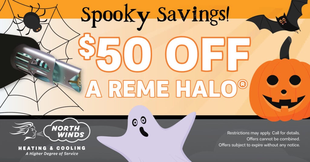 $50 off reme halo. Spooky Savings. Coupon. North Winds.