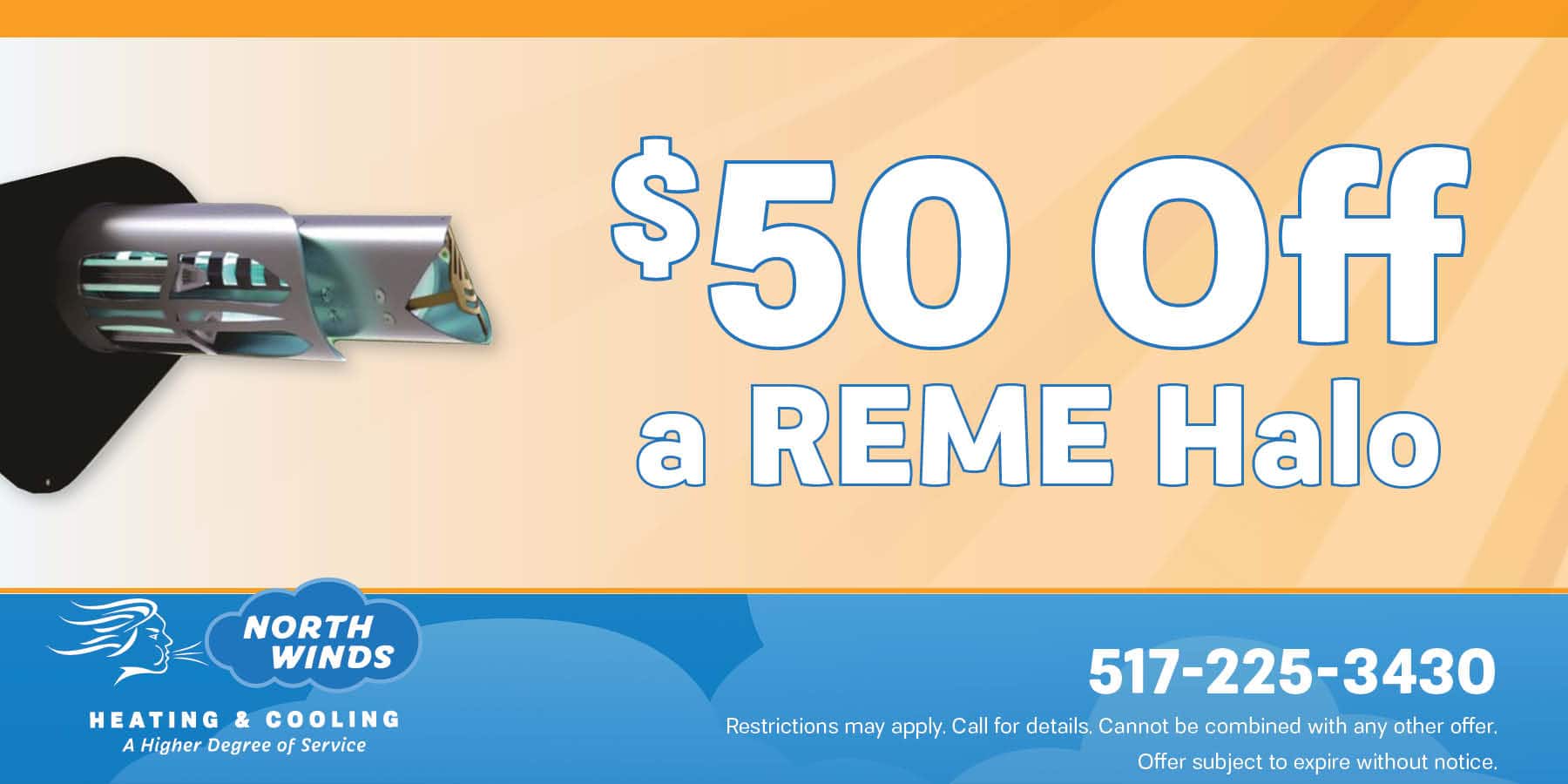 $50 off remember halo. Restrictions may apply. Subject to expire without notice. Contact us for details.